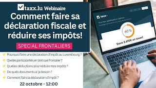 Webinar Spécial Frontaliers 🎬 Comment faire sa déclaration fiscale et réduire ses impôts [upl. by Spohr971]