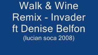 Walk amp Wine Remix  Invader ft Denise BelfonLucianSoca2008 [upl. by Devinne]