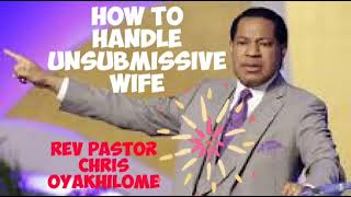 How to handle unsubmissive wifeRev Pastor CHRIS OYAKHILOME [upl. by Yasmar406]