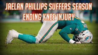 Jaelan Phillips Suffers Season Ending Injury [upl. by Eux]