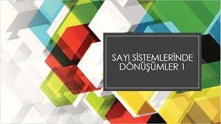 Sayısal Elektronik  Ders 3  Sayı Sistemlerinde Dönüşümler [upl. by Edas133]