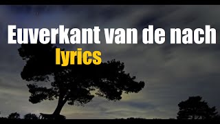 Euverkant van de Nach met lyrics tekst [upl. by Yesnnyl480]