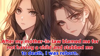 📕After my motherinlaw blamed me for not having a child and stabbed me to death I was reborn [upl. by Hayotal]