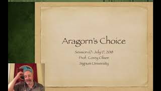 Exploring the Lord of the Rings  Episode 67 Aragorns Choice [upl. by Nrehtak656]