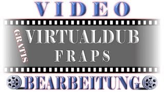 VIDEOBEARBEITUNG VIRTUALDUB FRAPS Videoschnitt Videobearbeitung kostenlos Videobearbeitungsprogramm [upl. by Nylia]