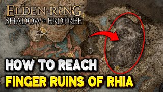 Elden Ring How to get to FINGER RUINS OF RHIA  Shadow of the Erdtree DLC [upl. by Adnuahsor82]