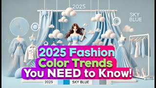 2025 Fashion Color Trends You NEED to Know [upl. by Naus853]