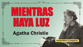 MIENTRAS HAYA LUZ  AGATHA CHRISTIE [upl. by Ramyar]