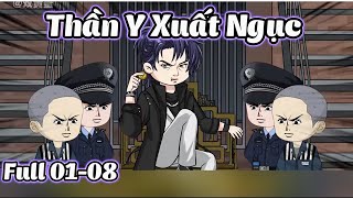 Thần Y Xuất Ngục  Full 0108  NoNoSub [upl. by Wesa]