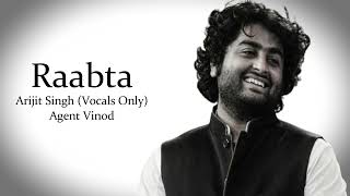 Raabta  Agent Vinod  Arijit Singh  Vocals Only [upl. by Oiramad]