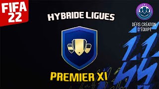 FIFA 22  SBCDCE HYBRIDE LIGUES  PREMIER XI PACK OPENING [upl. by Oicapot]