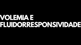 Volemia e Fluidorresponsividade [upl. by Etteve688]