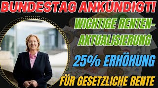 quotBist du berechtigt Der mutige Schritt des Bundestags 25 Rentenanpassung für alle Rentnerquot [upl. by Hcab]