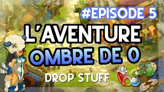 DOFUS  EPISODE 5 DE LAVENTURE OMBRE  DROP STUFF BLOP x FM [upl. by Asirrom]