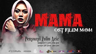 Zulin Aziz  MAMA  Official Lyric Video   OST FILEM M4M4 [upl. by Adis155]