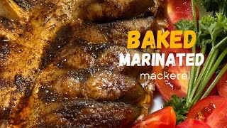 Baked Marinated Mackerel Recipe for Beginners [upl. by Halet]