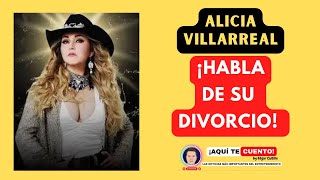 aliciavillarreal ¡Habla de su DIVORCIO [upl. by Aihsad]