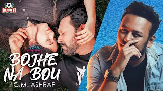 Bojhe Na Bou  OST of A Bitter Love Story  GM Ashraf  Subhro Raha  Bangla New Song [upl. by Mccready558]