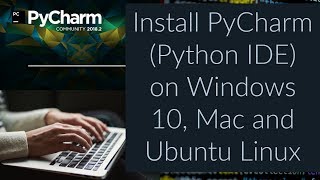 How to Install PyCharm Python IDE on Windows 10 Mac and Ubuntu Linux [upl. by Laura137]