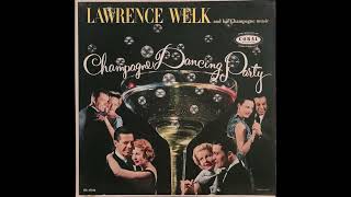 Lawrence Welk and His Champagne Music – Champagne Dancing Party [upl. by Teirrah]