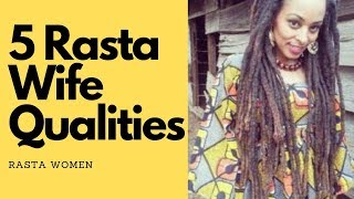 Rastafarian Wife 5 Qualities a Rastafari Man Looks For In a Potential Wife Blessed Love [upl. by Marola]