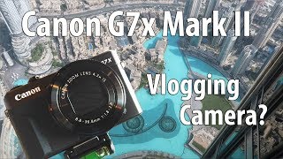 Canon G7X Mark II Camera Unboxing amp Review  Best Vlogging Camera [upl. by Tavie450]