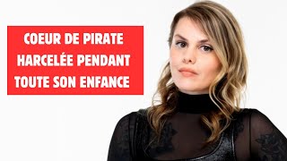 COEUR DE PIRATE ÉVOQUE SON ENFANCE MARQUÉE PAR LE HARCÈLEMENT SCOLAIRE [upl. by Ahsika87]