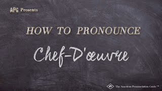 How to Pronounce ChefD’œuvre Real Life Examples [upl. by Boarer]