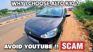 Why I Chose the ALTO K10  Beware of YouTube Car Scams  MustWatch for Car Buyers [upl. by Caddaric]