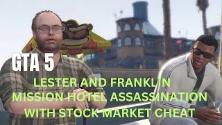 GTA 5 Lester and Franklin Mission 1 Hotel Assassination With Stock Market Cheat THEFIENDYT4 [upl. by Ydner]