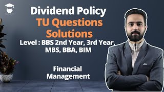 Dividend Policy TU Questions Solutions  BBS 2nd Year New  BBS 3rd Year  MBS  BBA  BBM [upl. by Crotty445]