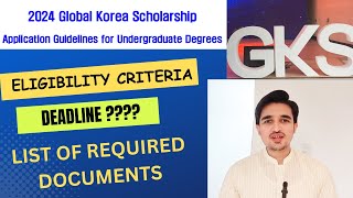 GKS Undergraduate 2024 Fully Funded Scholarship for Bachelors Degree in South KoreaComplete Guide [upl. by Robin490]