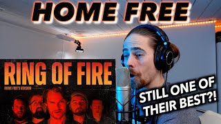 Home Free  Ring Of Fire NEW VERSION FIRST REACTION [upl. by Aerdnaz]