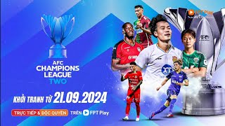 FPT Play  Trailer AFC Champions League™ Two 202425 1792024  1752025 [upl. by Omissam]