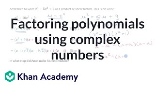 Factoring polynomials using complex numbers  Khan Academy [upl. by Aonehc]