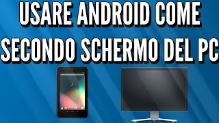 Usare Android come 2° Schermo del PC [upl. by Ailedo]