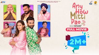 Any How Mitti Pao Full Movie Harish Verma  Amyra Dastur Karamjit AnmolBN Sharma Comedy Movie [upl. by Ennad]