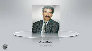 Adnan dilbirin  Vaya Buha  عدنان دلبرين [upl. by Iives]