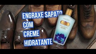 ENGRAXE SAPATO COM CREME HIDRATANTE [upl. by Zetnom640]