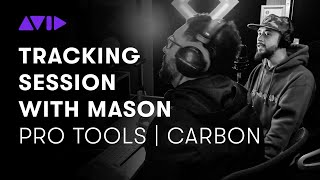 Pro Tools  Carbon — Tracking Session with Mason [upl. by Mori741]