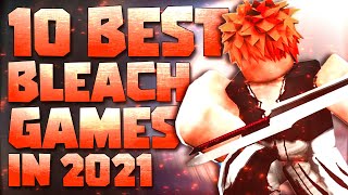 Top 10 Roblox Bleach games to play in 2021 [upl. by Ahcarb]