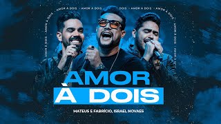 Amor À Dois  mateusefabricio part Israel Novaes Video Clipe Oficial [upl. by Leopoldeen921]