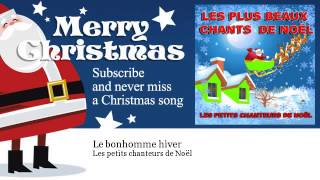 Les petits chanteurs de Noël  Le bonhomme hiver [upl. by Demaggio949]