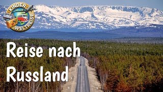 Reise nach Russland  eine Zusammenfassung zu Land Leute Natur  Erdkunde nicht nur für Kinder [upl. by Madelina]