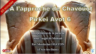 A lapproche de Chavouot  Pirkei Avot 6 [upl. by Ninette]