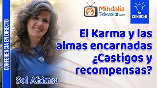 El Karma y las almas encarnadas ¿Castigos y recompensas por Sol Ahimsa [upl. by Ayokal]