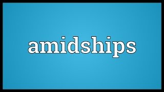 Amidships Meaning [upl. by Willie]