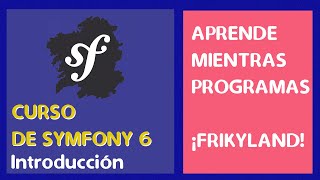 01 Curso de Symfony 6  Introducción e instalación [upl. by Htebazila262]