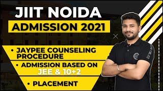 JIIT Noida Admission 2021  Admission Based on JEE amp 102  JAYPEE Counselling procedure  Placement [upl. by The]