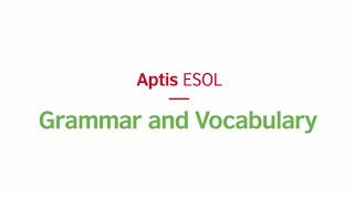 Aptis ESOL Grammar and Vocabluary – format and tips [upl. by Hamrah]